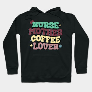 Cute Nurse Mother Coffee Lover Mothers Day Hoodie